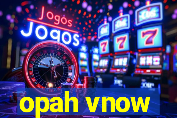 opah vnow